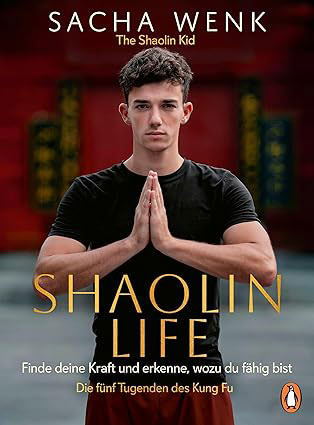 Shaolin Life: The Five Virtues of Kung Fu